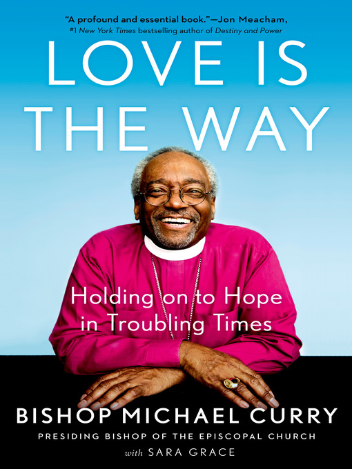 Title details for Love is the Way by Bishop Michael Curry - Wait list